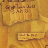 Ghost Town Blues Band - Dust The Dust '2010