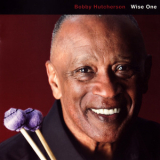 Bobby Hutcherson - Wise One '2009