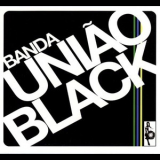 Banda Uniao Black - Banda Uniao Black '2006