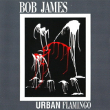 Bob James - Urban Flamingo '2006