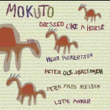 Mokuto - Dressed Like A Horse '2009