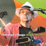 Matos, Bobby - Сharanga Сhango '2006