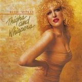 Bette Midler - Thighs And Whispers '1979