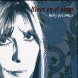 Betsy Pecanins - Blues En El Alma '2006