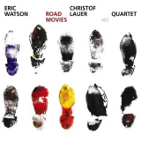 Eric Watson - Christof Lauer Quartet - Road Movies '2004