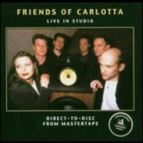 Friends Of Charlotta - Live In Studio [jvc Caxrcd 1001] '2005
