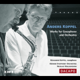 Anders Koppel - Works For Saxophone And Orchestra '2006