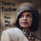 Teeny Tucker - Two Big M's '2008