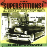The Superstitions - Juke Town '2006