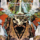 Pharoah Sanders - Save Our Children '1999
