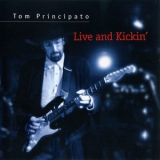 Tom Principato - Live And Kickin' '1999
