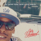 Sir Samuel - De Saïan Supa Crew à Sir Samuel '2017