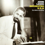 John Lewis - Orchestra U.S.A. The Debut Recording '2004