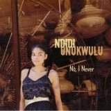 Ndidi Onukwulu - No, I Never '2006