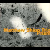 Shipp, Matthew Trio - Prism '2000