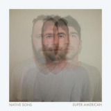 Native Sons - Super American '2017