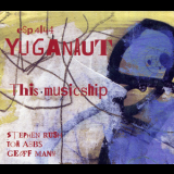 Yuganaut - This Musicship '2008
