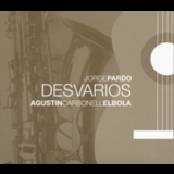 Jorge Pardo & Agustin Carbonell ''El Bola'' - Desvarios '2008