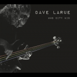 Dave Larue - Hub City Kid '1992