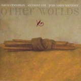 David Friedman, Anthony Cox, Jean-Luis Matinier - Other Worlds '1997