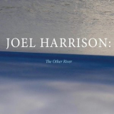 Joel Harrison - The Other River '2017