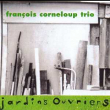 Francois Corneloup Trio - Jardins Ouvriers '1998