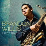 Brandon Willis - First Time '2012