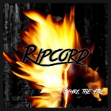 Ripcord - Spark The Fire '2017