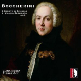 Liana Mosca, Pierre Goy - Boccherini: 6 Sonate Di Cembalo E Violino Obbligato, Op. 5 '2017