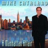 Mike Catalano - A Manhattan Affair '2007