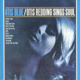 Otis Redding - Otis Blue /Otis Redding Sings Soul '1965