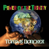 Tomas Doncker - Power Of The Trinity '2011