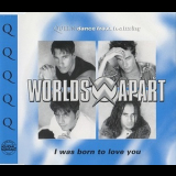 Worlds Apart - I Was Born To Love You '1996