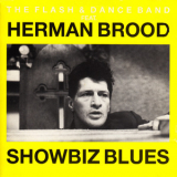 Flash & Dance Band Feat. Herman Brood - Showbiz Blues '1975