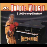 Mr Boogie Woogie & The Firesweep Bluesband - Three Pound Fist '2000