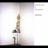 Thomas Lehn & Paul Lovens - Achtung '2003