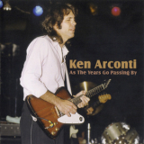 Ken Arconti - As The Years Go Passing By '2007