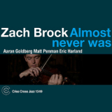 Zach Brock - Almost Never Was '2012