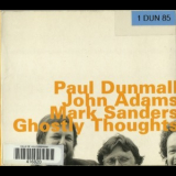 Paul Dunmall, John Adams & Mark Sanders - Ghostly Thoughts '1997