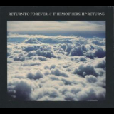Return To Forever - The Mothership Returns (2CD) '2012