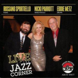 Rossano Sportiello, Nicki Parrott, Eddie Metz - Live At The Jazz Corner '2011