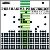 Terry Snyder & The All Stars - Persuasive Percussion '2010