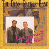 The Dunn-packer Band - Love Against The Wall '1990