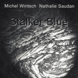 Michel Wintsch, Nathalie Saudan - Stalker Blue '1999