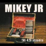Mikey Jr. - The 420 Sessions '2003