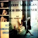 Gerry Mulligan & Bob Brookmeyer - Jazz Concerto Grosso '1957