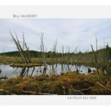 Bill Mchenry - La Peur Du Vide '2012