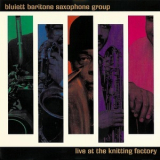 Bluiett Baritone Saxophone Group - Live At The Knitting Factory '1998