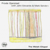 Frode Gjerstad, John Edwards, Mark Sanders - The Welsh Chapel '2002