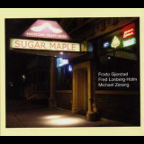 Frode Gjerstad, Fred Lonberg-holm, Michael Zerang - Sugar Maple '2010